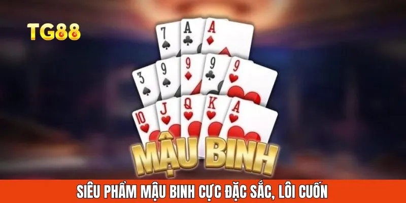 Siêu phẩm mậu binh cực đặc sắc, lôi cuốn